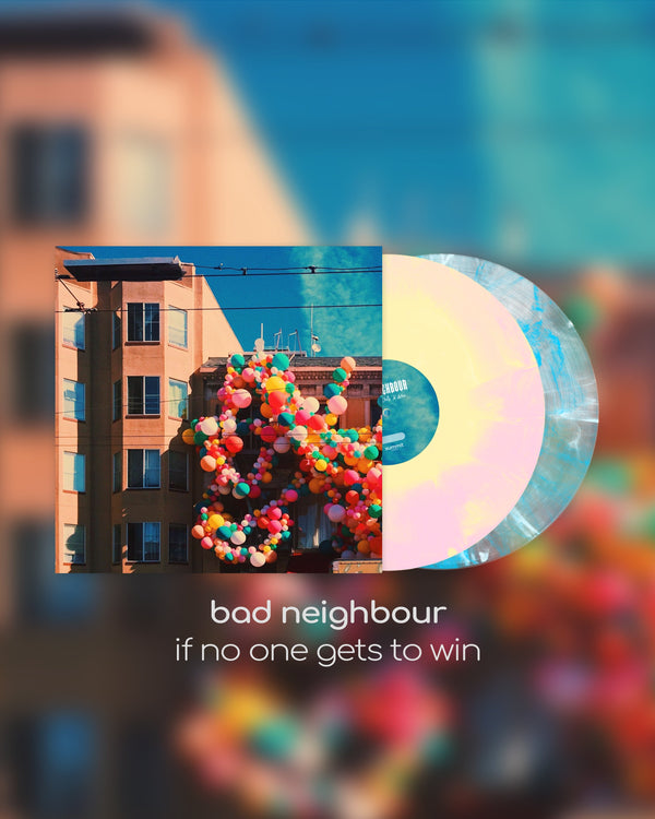 Our Bad Neighbours are the best - announcing 'If No One Gets To Win' on vinyl and 'Millions' repress!