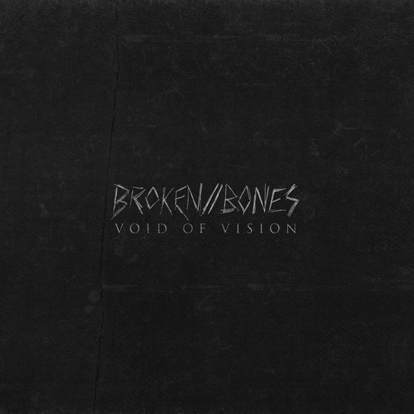 SD-005 - Void of Vision - Broken // Bones