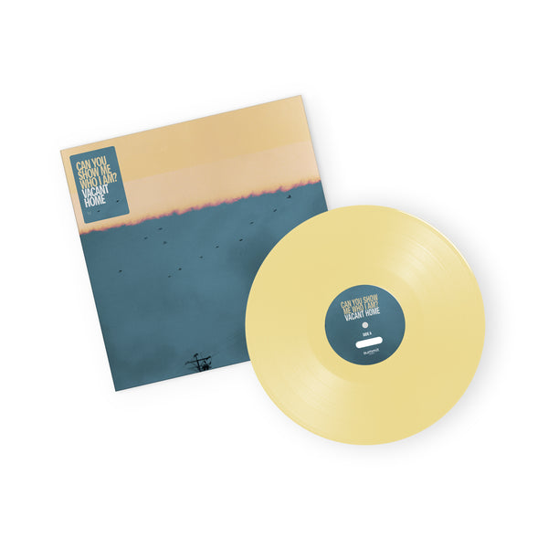 Vacant Home - Can You Show Me Who I Am? 'Mellow Yellow' Vinyl